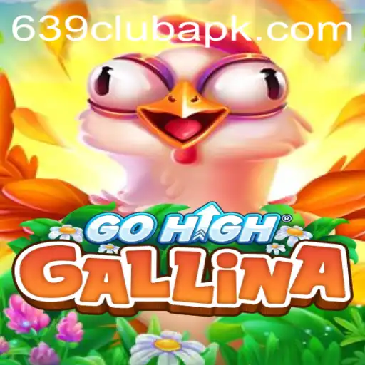 Exploring the World of GoHighGallina: A Thrilling Game Experience with 639club