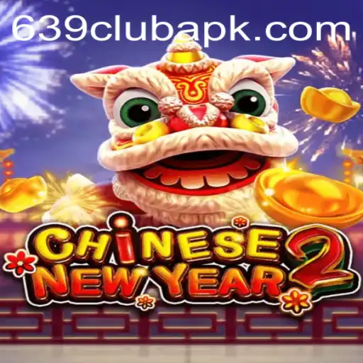 Exploring CHINESENEWYEAR2: A Festive Gaming Experience with 639club